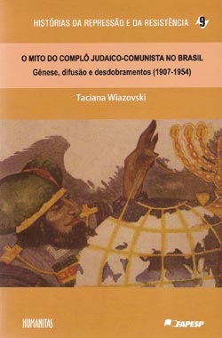 O Mito do Complô Judaico-Comunista no Brasil: Gênese, difusão e desdobramentos (1907-1954)